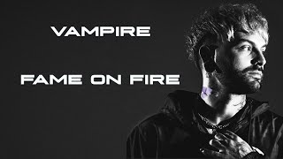 Watch Fame On Fire Vampire video