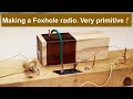 Making a Foxhole radio  Very primitive