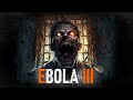 EBOLA 3 - Official Trailer