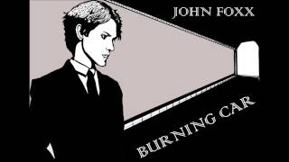 Watch John Foxx Burning Car video