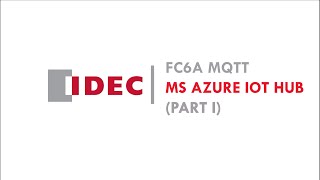Idec Fc6A Mqtt Ms Azure Iot Hub Part I