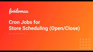 Setting Up Cron Job For Automatic Store Scheduling And Scheduled Order Processing - Foodomaa