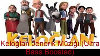 Keloğlan Jenerik Müziği (Ultra Bass Boosted)
