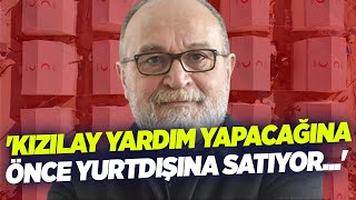 Kızılay Yardım Yapacağına Önce Yurtdışına Satıyor... Erdal Sağlam Emrah Lafçı Senin Paran Krt