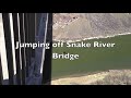 Jumping off Snake River Bridge