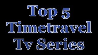 Top 5 Timetravel Tv Series
