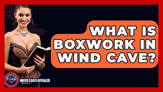 What Is Boxwork In Wind Cave? - United States Revealed