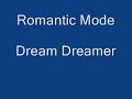 Romantic Mode - Dream Dreamer