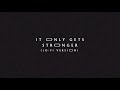 It Only Gets Stronger (lo-fi Version) Video preview