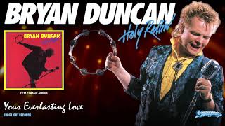 Watch Bryan Duncan Your Everlasting Love video