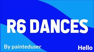 R6 Dances - Hello