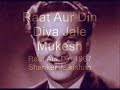 Raat Aur Din Diya Jale - Mukesh - Shanker Jaikishan