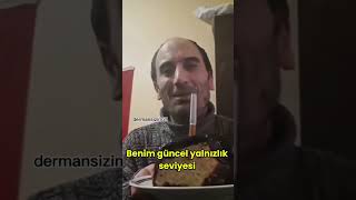 Edit Benim Güncel Yalnızlık Seviyesi
