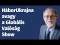 HáborUkrajna avagy a Globális Valóság Show