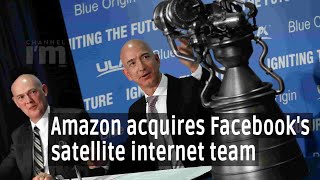 Amazon Has Acquired Facebooks Satellite Internet Team