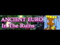 ANCIENT EURO 「In The Ruins ＬＯＮＧ」