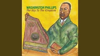 Watch Washington Phillips Ive Got The Key To The Kingdom video