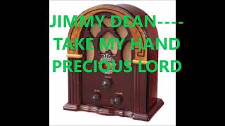 Watch Jimmy Dean Take My Hand Precious Lord video