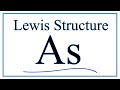How to Draw the Lewis Dot Structure for Arsenic (As)