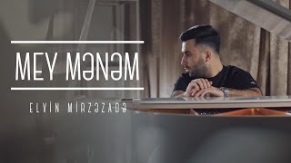 Elvin Mirzəzadə - Mey Mənəm 