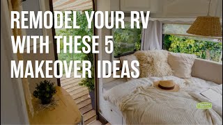 Remodel Your Rv With These 5 Makeover Ideas