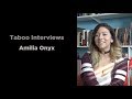 Amilia Onyx - Taboo Interview