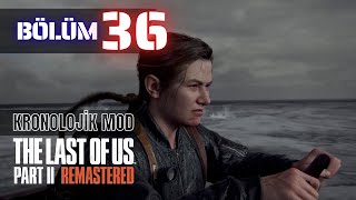 The Last Of Us Part Ii Bölüm 36 Kronolojik Hikâye