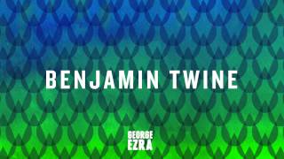 Watch George Ezra Benjamin Twine video