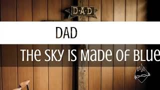 Dad - The Sky Is Made Of Blues