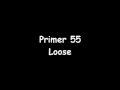 Primer 55 - Loose (with lyrics)