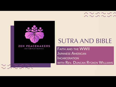 Sutra and Bible: Faith and the WWII Japanese American Incarceration Sutra and Bible: Faith and the WWII Japanese American Incarceration