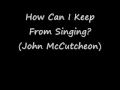 How Can I Keep From Singing (John McCutcheon)