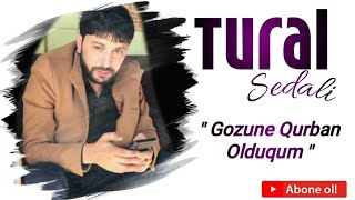 Tural Sedali Ft Oruc Amin - Gozune Qurban Oldugum (2020)