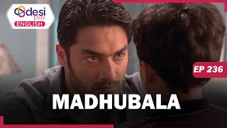 Madhubala Full Episode 236 Actually It Happened By Mistake Desi Play-English