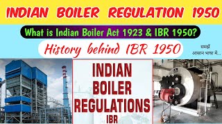 Indian Boiler Act 1923 & Indian Boiler Regulation 1950 History Of Ibr 1950