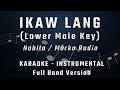 IKAW LANG - LOWER MALE KEY - FULL BAND KARAOKE - INSTRUMENTAL - NOBITA / MARKO RUDIO