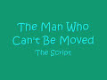 The Script- The Man Who Can't Be Moved ( lyrics )