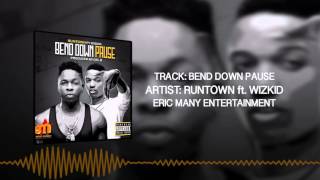 Bend Down Pause (Official Audio) - Runtown Ft. Wizkid & Walshy Fire