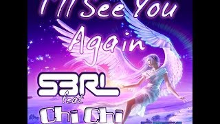 Watch S3rl Ill See You Again feat Chi Chi video