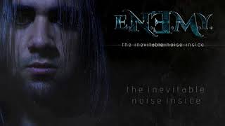 Watch Enemy The Inevitable Noise Inside video