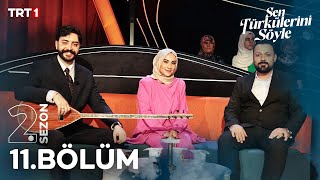 Sen Türkülerini Söyle 11. Bölüm @trt1