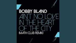 Watch Bobby Bland Aint No Love In The Heart Of The City video