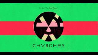 Chvrches - We Sink (The Range Remix)