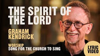 Watch Graham Kendrick The Spirit Of The Lord video