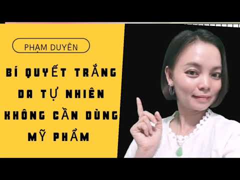Cách làm trắng da tự nhiên mà không cần dùng đến mỹ phẩm.