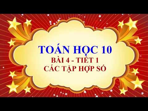 Toán học lớp 10 - Đại số - Bài 4 - Các tập hợp số - Tiết 1