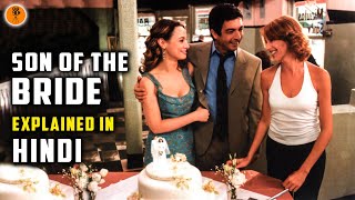 Son Of The Bride 2001 Movie Explained In Hindi 9D Production