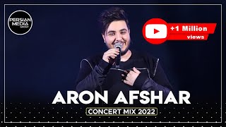 Aron Afshar - Concert Mix 2022 ( آرون افشار - میکس بهترین آهنگ ها )