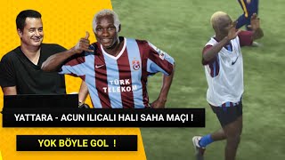 @BenhurYardimci Acun Ilıcalı ve Yattara Trabzonspor Team vs Gönüllüler ( İnanılm