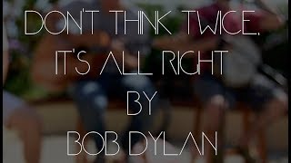 Don't Think Twice, It's All Right by Bob Dylan (Performed by Tandem Unicycle)